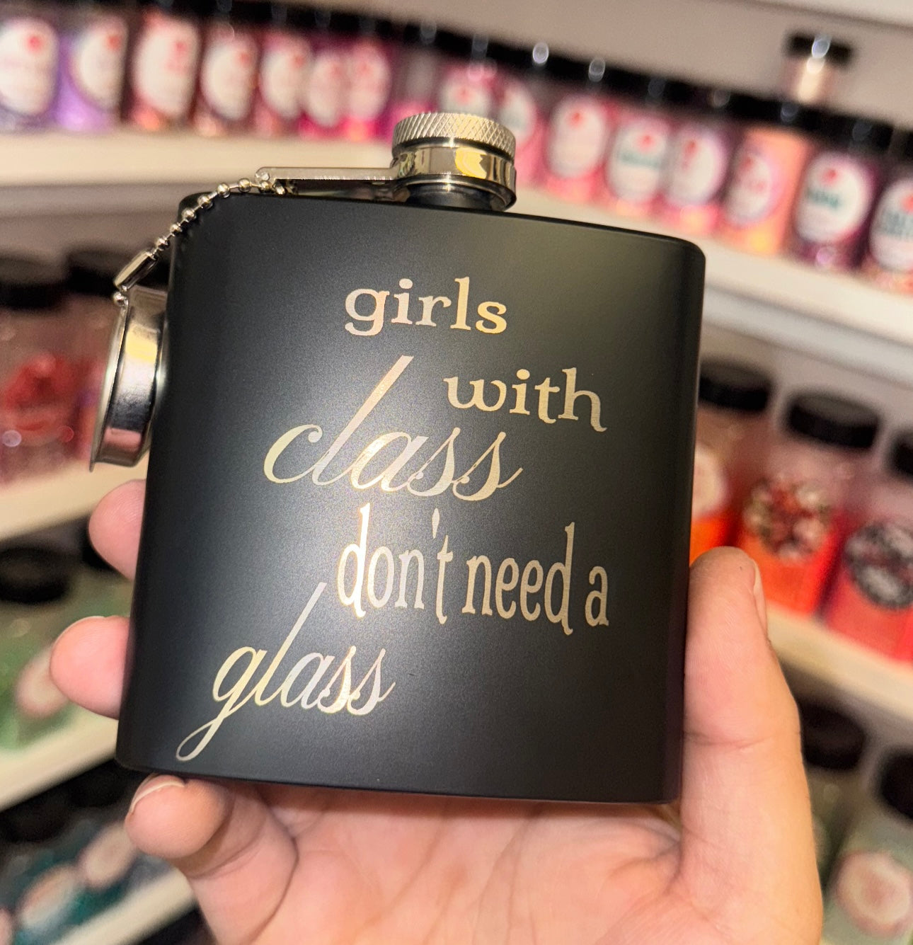 Engraved girls with class don’t need a glass flask