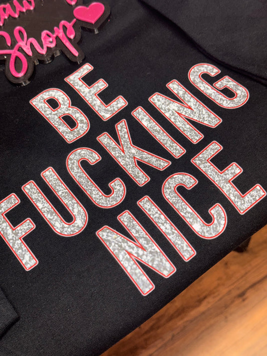 BE F***ING NICE sweater top